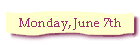 Monday, June 7th