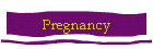 Pregnancy