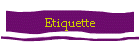Etiquette