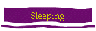 Sleeping